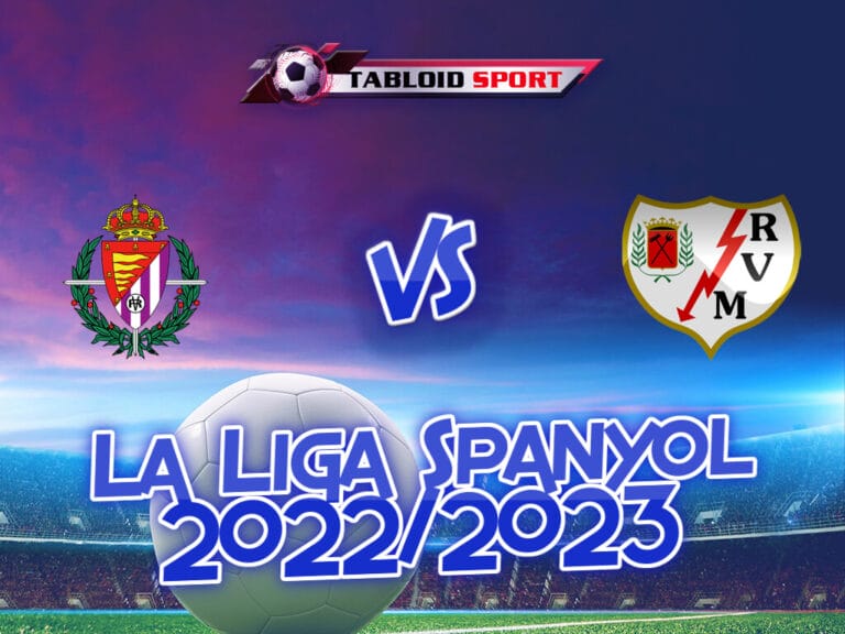 Prediksi Real Valladolid Vs Rayo Vallecano 14 Januari 2023