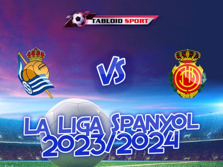 Prediksi Real Sociedad Vs Mallorca 21 Oktober 2023